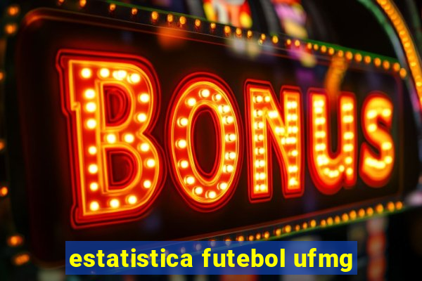 estatistica futebol ufmg